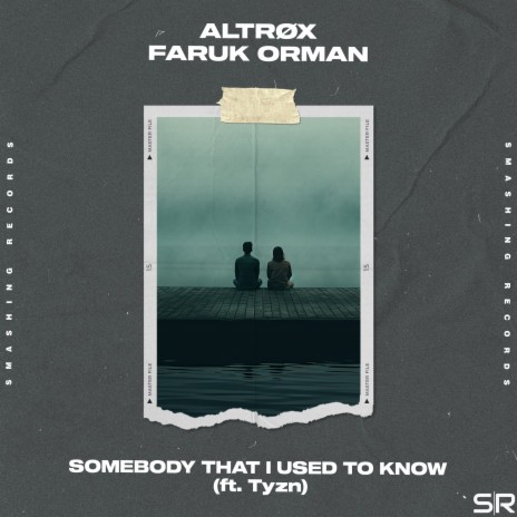 Somebody That I Used to Know ft. Faruk Orman & Tyzn | Boomplay Music