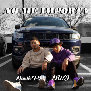 No Me Importa ft. NWJ lyrics | Boomplay Music