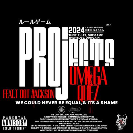 Projects ft. Omega Quez & T Dot Jackson | Boomplay Music