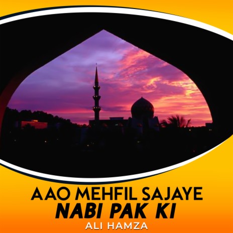 Aao Mehfil Sajaye Nabi Pak Ki | Boomplay Music