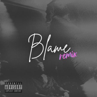 Blame (remix)