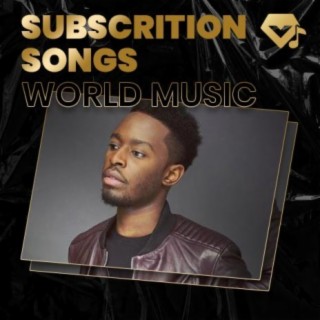 World Music Subscription Songs