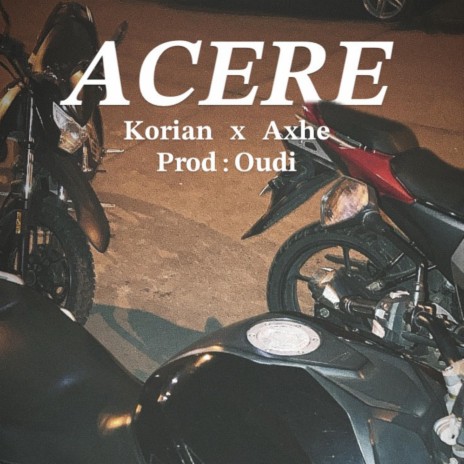 ACERE ft. Axhe | Boomplay Music