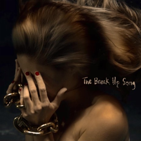 The Break Up Song | Boomplay Music