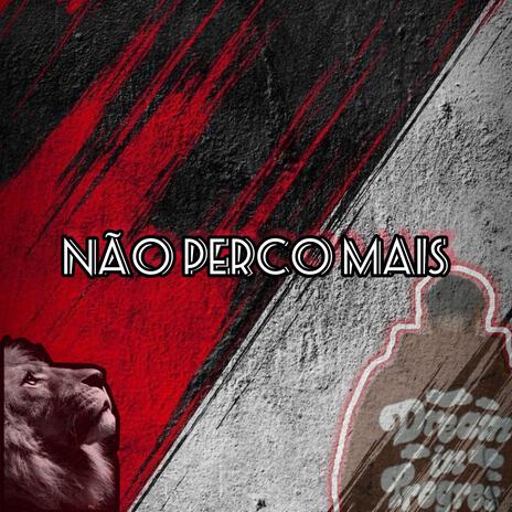 Não Perco Mais | Boomplay Music