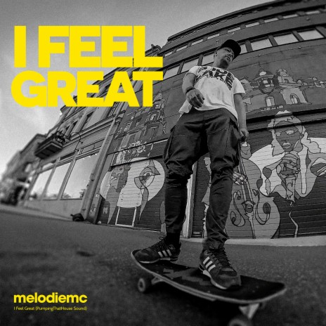 I Feel Great (Pumping That House Sound) | Boomplay Music