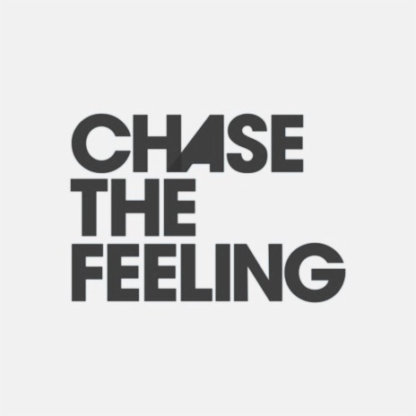 Chase The Feeling | Boomplay Music