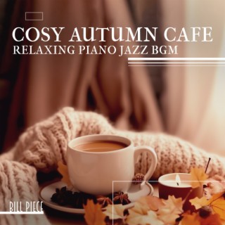 Cosy Autumn Cafe: Relaxing Piano Jazz BGM