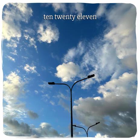 ten twenty eleven | Boomplay Music