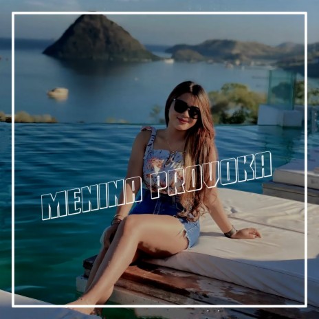 MENINA PROVOKA | Boomplay Music