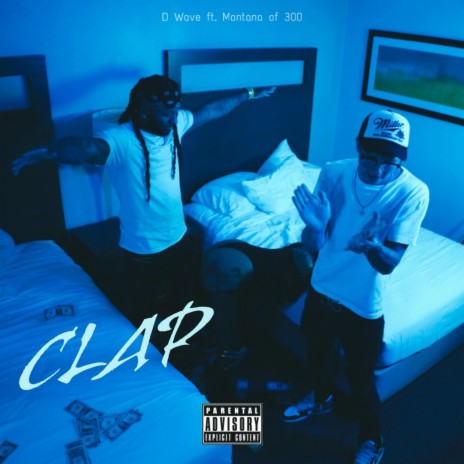 Clap ft. Montana of 300 | Boomplay Music