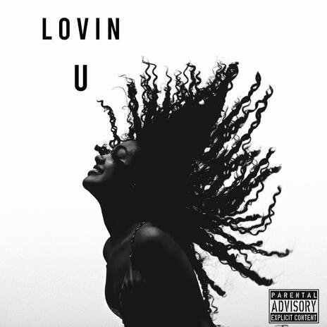 Lovin U | Boomplay Music