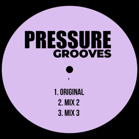 Pressure Grooves (Mix 2) | Boomplay Music