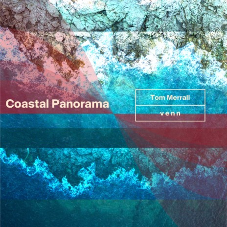 Coastal Panorama (Piano Edit) ft. Tom Merrall | Boomplay Music