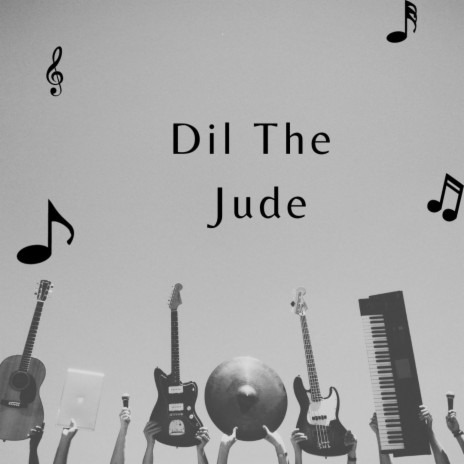 Dil The Jude | Boomplay Music