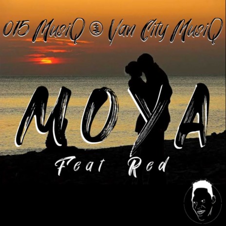 Moya ft. Van City MusiQ & Red | Boomplay Music