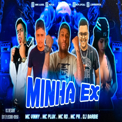 MINHA EX ft. MC VINNY, MC PLUK, DJ BARBIE & Mc Rd