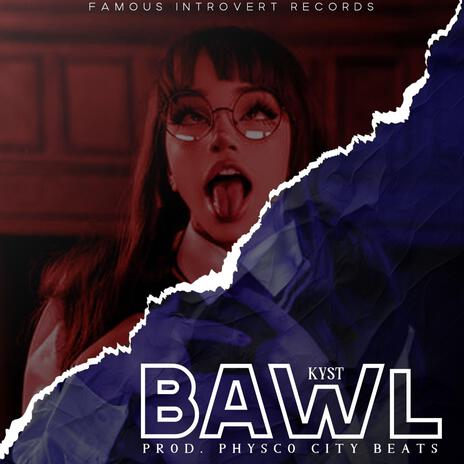 Bawl | Boomplay Music