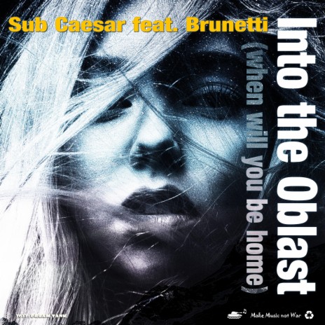 Into the Oblast (When Will You Be Home) ft. Brunetti | Boomplay Music