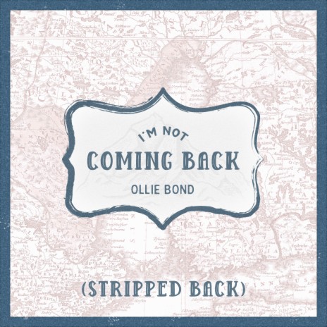 I'm Not Coming Back (Stripped Back) | Boomplay Music