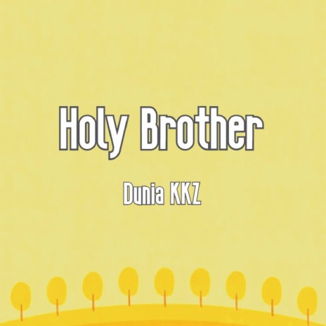 HOLY BROTHER | Boomplay Music