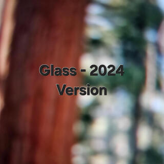 Glass (2024 Version)