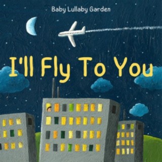 I'll Fly To You