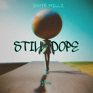 STILL DOPE lyrics | Boomplay Music