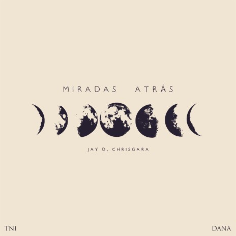 Miradas Atrás ft. dana & Chris Gara | Boomplay Music