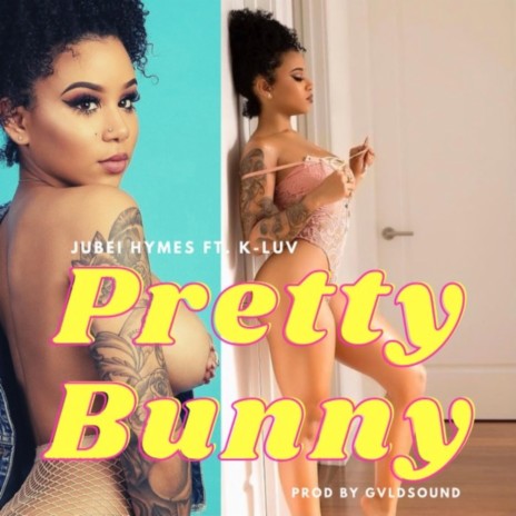Pretty Bunny ft. K-Luv