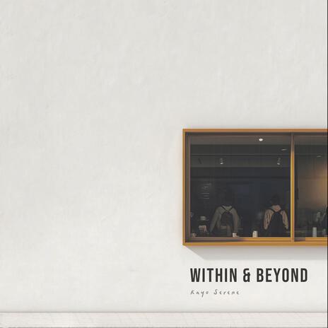 Within & Beyond | Boomplay Music