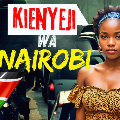 Kienyeji wa Nairobi | Boomplay Music