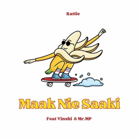 Maak Nie Saaki ft. Mr MP & Vinshi | Boomplay Music