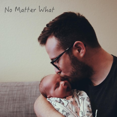 No Matter What | Boomplay Music