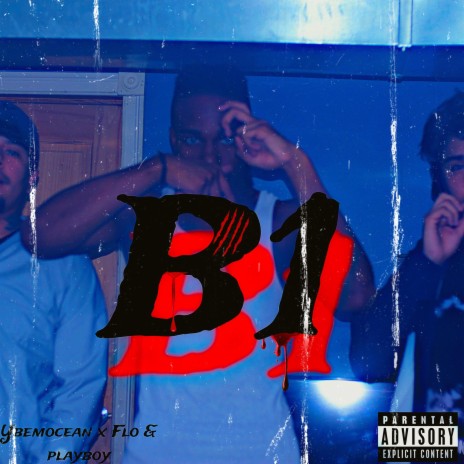 B1 ft. Plxyboy & Fl0