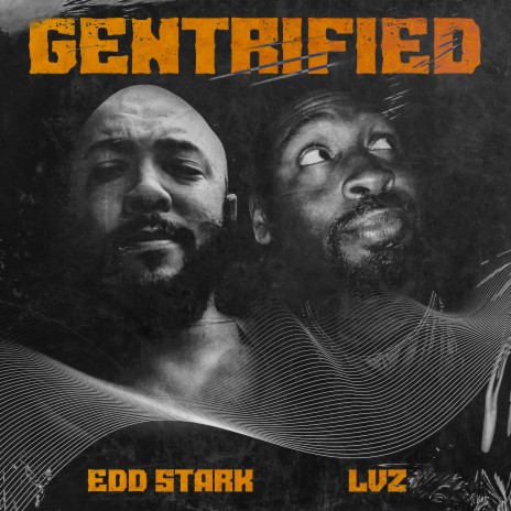 Gentrified ft. LVZ | Boomplay Music