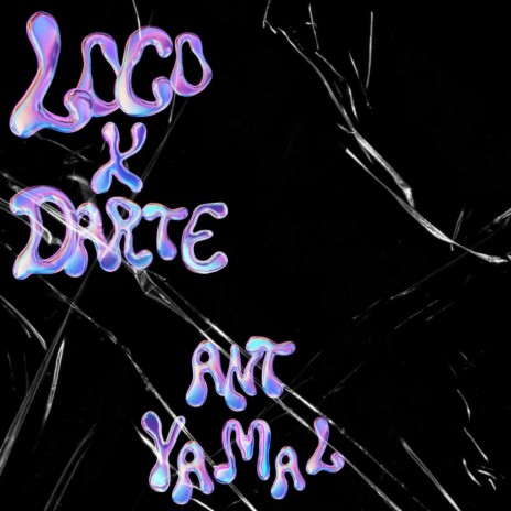 Loco X Darte ft. Yamal | Boomplay Music