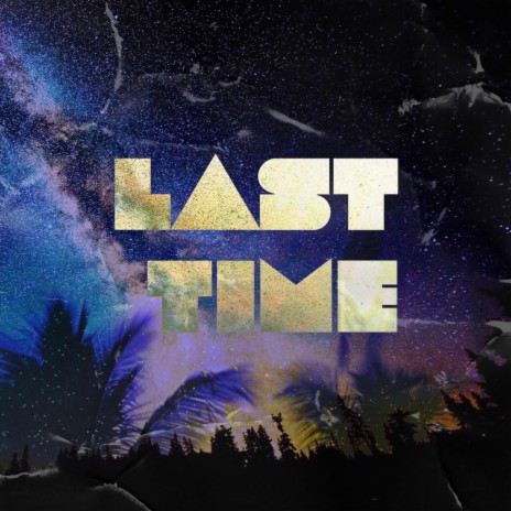 Last Time | Boomplay Music