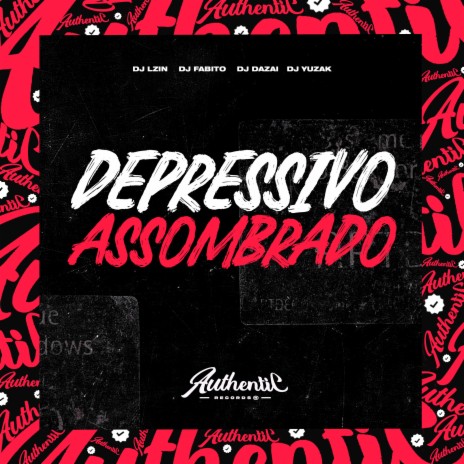 Depressivo Assombrado ft. DJ Fabito, DJ YUZAK & DJ LZIN | Boomplay Music