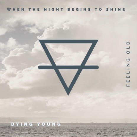 Dying Young Feeling Old | Boomplay Music
