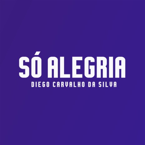 Só Alegria | Boomplay Music