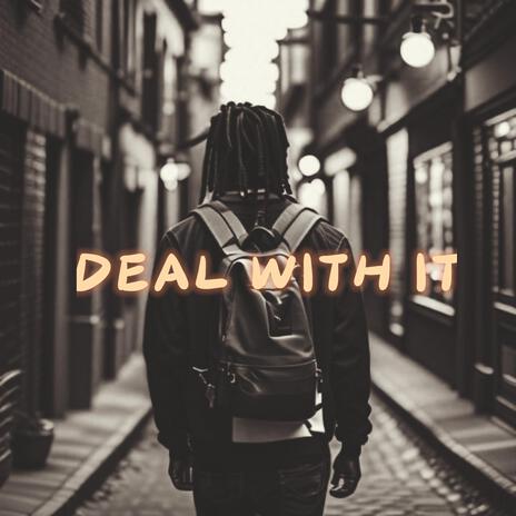 Deal With It | Boomplay Music