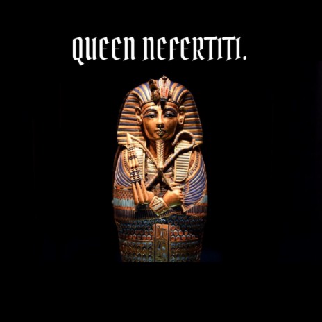 Queen Nefertiti | Boomplay Music