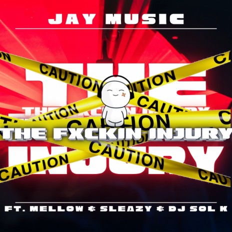 The Fxckin Injury ft. Mellow & Sleazy & DJ SOL K | Boomplay Music