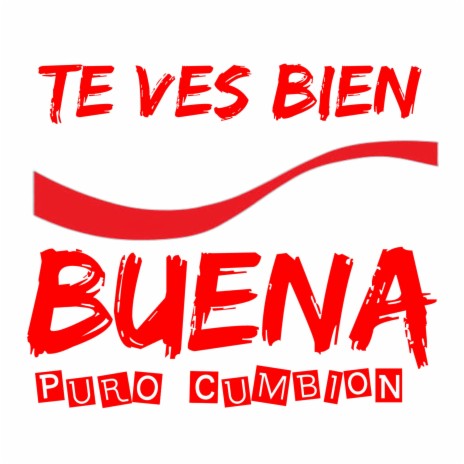 Te Ves Bien Buena (Puro Cumbion) | Boomplay Music