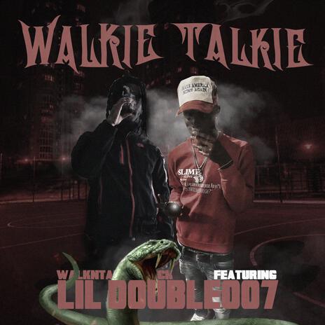 Walkie Talkie ft. Lil Double0