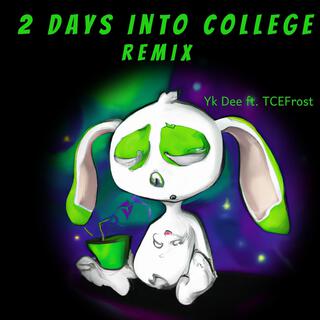 2 Days Into College (Remix)