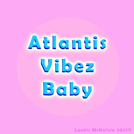 Atlantis Vibez Baby | Boomplay Music