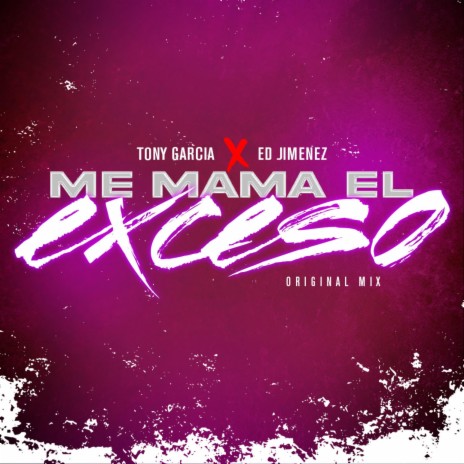 Me Mama El Exceso ft. Ed Jimenez | Boomplay Music