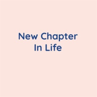 New Chapter In Life